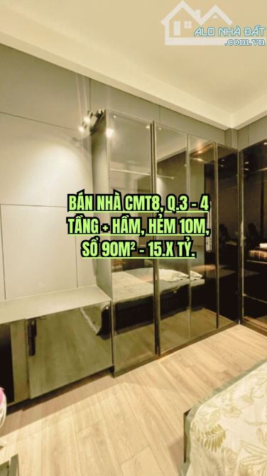 🔥 BÁN NHÀ CMT8, Q.3 - 4 TẦNG + HẦM, HẺM 10M, SỔ 90M² - 15.X TỶ.