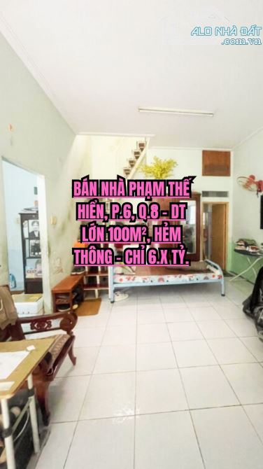 🔥 BÁN NHÀ PHẠM THẾ HIỂN, P.6, Q.8 - DT LỚN 100M², HẺM THÔNG - CHỈ 6,X TỶ.