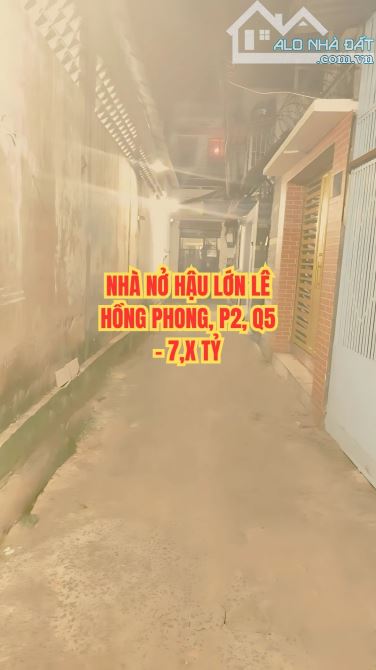 🌟 NHÀ NỞ HẬU LỚN LÊ HỒNG PHONG, P2, Q5 – 7,X TỶ, DIỆN TÍCH 97M2