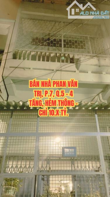 🔥 BÁN NHÀ PHAN VĂN TRỊ, P.7, Q.5 - 4 TẦNG, HẺM THÔNG - CHỈ 10.X TỶ.