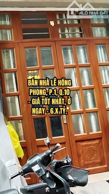 🏠 BÁN NHÀ LÊ HỒNG PHONG, P.1, Q.10 - GIÁ TỐT NHẤT, Ở NGAY - 6.X TỶ.