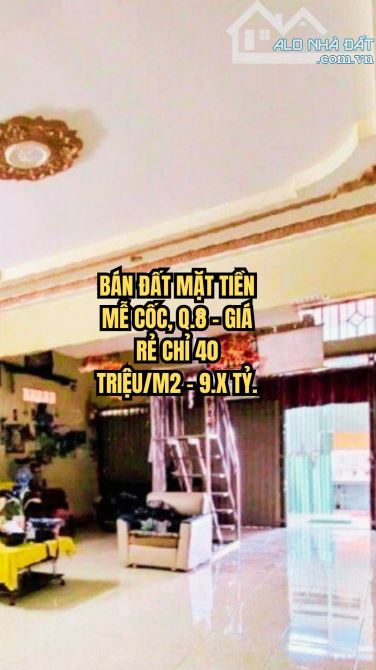 🏠 BÁN NHÀ MẶT TIỀN MỄ CỐC, Q.8 - GIÁ RẺ CHỈ 40 TRIỆU/M2 - 9.X TỶ.