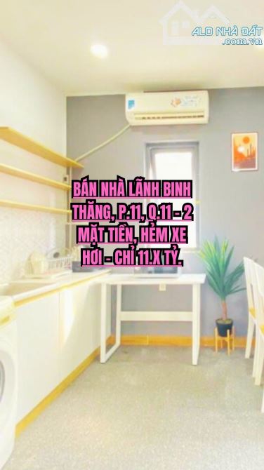 🏠 BÁN NHÀ LÃNH BINH THĂNG, P.11, Q.11 - 2 MẶT TIỀN, HẺM XE HƠI - CHỈ 11.X TỶ.