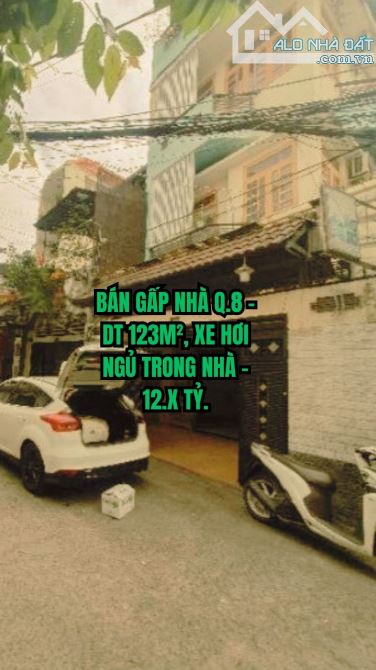 🏠 BÁN GẤP NHÀ Q.8 - NG T TẦN, XE HƠI NGỦ TRONG NHÀ - 12.X TỶ.