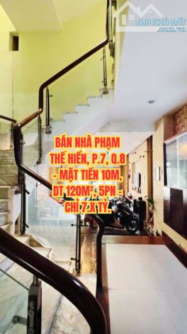 🏠 BÁN NHÀ PHẠM THẾ HIỂN, P.7, Q.8 - MẶT TIỀN 10M, DT 120M², 5PN - CHỈ 7.X TỶ.