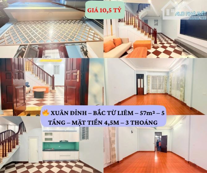 XUÂN ĐỈNH – BẮC TỪ LIÊM – 57m² – 5 TẦNG – MẶT TIỀN 4,5M – 3 THOÁNG – GIÁ 10.5 TỶ