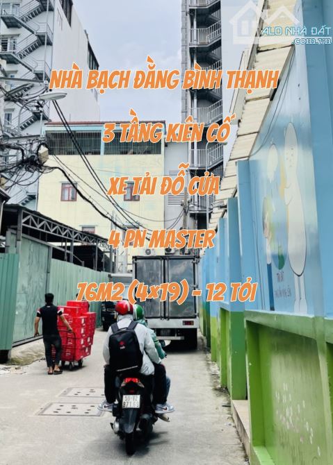 NHÀ BẠCH ĐẰNG 3 TẦNG KIÊN CỐ - XE TẢI ĐỖ CỬA - 4PN RỘNG - 76M2 (4×19) - 12 TỶ - 12