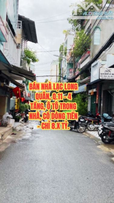 🏠 BÁN NHÀ LẠC LONG QUÂN, Q.11 - 4 TẦNG, Ô TÔ TRONG NHÀ, CÓ DÒNG TIỀN - CHỈ 8.X TỶ.