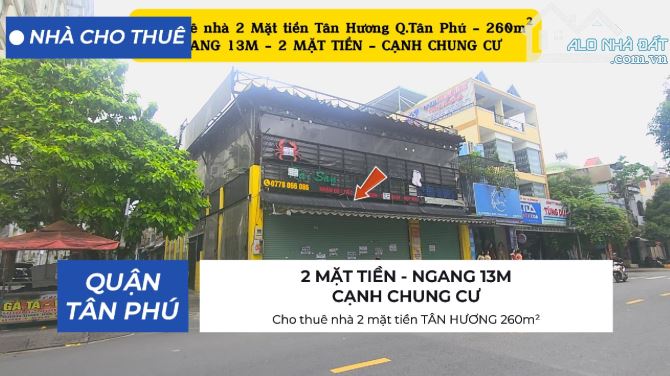 Cho thuê nhà 2 mặt tiền TÂN HƯƠNG 260m² - NGANG 13M, CẠNH CHUNG CƯ
