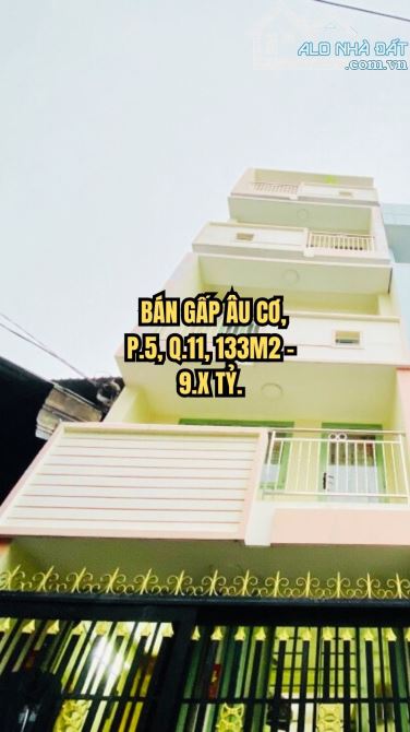 🏠 BÁN GẤP ÂU CƠ, P.5, Q.11, 133M2 - 9.X TỶ.