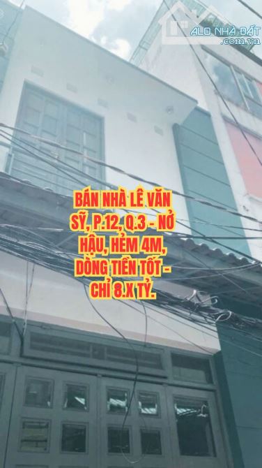 🏠 BÁN NHÀ LÊ VĂN SỸ, P.12, Q.3 - NỞ HẬU, HẺM 4M, DÒNG TIỀN TỐT - CHỈ 8.X TỶ.