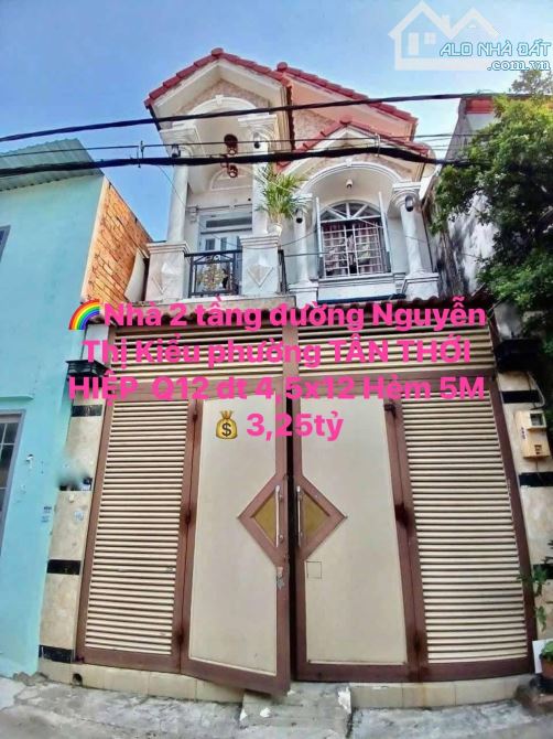 🌈Nhà 2 tầng đường Nguyễn Thị Kiểu phường TÂN THỚI HIỆP  Q12 dt 4,5x12 Hẻm 5M 💰3,25tỷ - 1