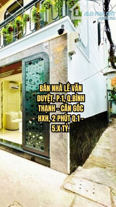 🏠 BÁN NHÀ LÊ VĂN DUYỆT, P.1, Q.BÌNH THẠNH - CĂN GÓC HXH, 2 PHÚT Q.1 - 5.X TỶ.