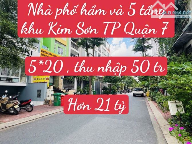 Nhà hầm +5 tầng Khu Kim sơn Tân phong Q7. 5*20, TN 50 tr. 21,5 tỷ. - 2