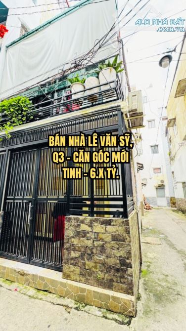 🏠 BÁN NHÀ LÊ VĂN SỸ, Q3, P12 - CĂN GÓC MỚI TINH - 6.X TỶ.