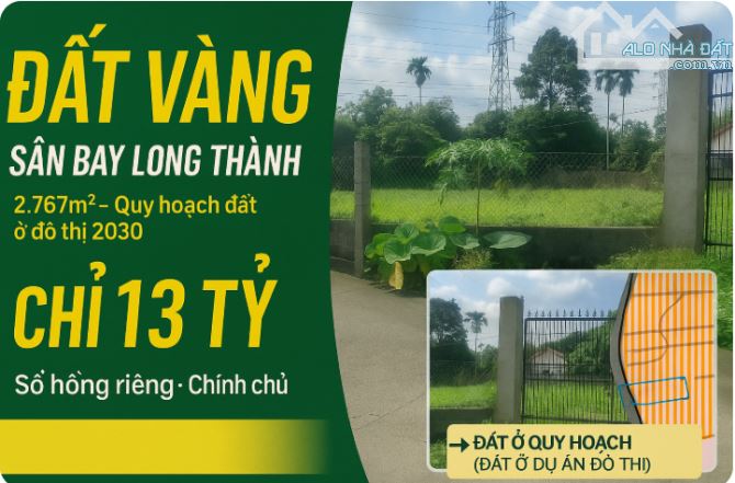 🔥 BÁN ĐẤT 2.767m² CÓ 100 THỔ - TẠI AN PHƯỚC, LONG THÀNH – GIÁ 13 TỶ 🔥