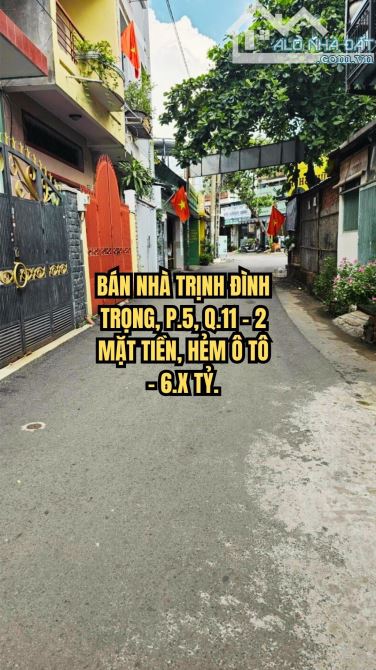 🏠 BÁN NHÀ TRỊNH ĐÌNH TRỌNG, P.5, Q.11 - 2 MẶT TIỀN, HẺM Ô TÔ - 6.X TỶ.