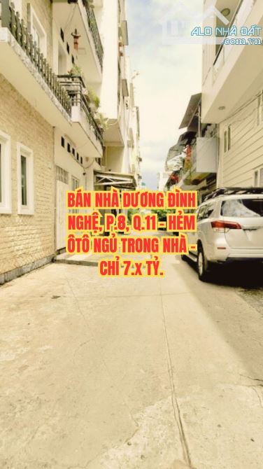 🔥 BÁN NHÀ DƯƠNG ĐÌNH NGHỆ, P.8, Q.11 - HẺM ÔTÔ NGỦ TRONG NHÀ - CHỈ 7.X TỶ.