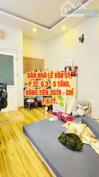 🔥 BÁN NHÀ LÊ VĂN SỸ, P.12, Q.3 - 5 TẦNG, DÒNG TIỀN 35TR - CHỈ 7.X TỶ.