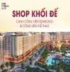 Chỉ 3 tỷ sở hữu ngay Shop khối đế 55m2- Trần cao 7m-Toà P4, P6- Sun Urban city-sổ lâu dài