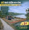 🏡 BÁN ĐẤT NHÀ VƯỜN VIEW SÔNG – DIỆN TÍCH LỚN – GIÁ 4.5TỶ