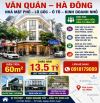 VĂN QUÁN HÀ ĐÔNG NHÀ MẶT PHỐ LÔ GÓC KINH DOANH TIỆN ÍCH ĐỦ ĐẦY 60m 12.5 TỶ