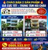 🔥 CHÀO BÁN 2 SẢN PHẨM GIÁ CỰC TỐT – TRUNG TÂM HẢI CHÂU 🔥