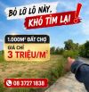 BỎ LỠ LÔ NÀY KHÓ TÌM - 1000M2 chỉ 3tr/m2