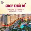 CHÍNH THỨC NHẬN BOOKING SHOP CHÂN ĐẾ P10, P11 SUN URBAN CITY - CHỈ TỪ 2 TỶ