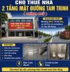 CHO THUÊ NHÀ 2 TẦNG MẶT ĐƯỜNG TAM TRINH 250m2 x 2 Tầng 30 triệu/tháng