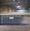 Cho thuê kho Bế Văn Cấm, Quận 7 – 500m2 – trần cao 8m – PCCC đầy đủ