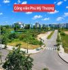 Đất khu B Phú Mỹ Thượng gần Đại Lộ võ Nguyễn Giap giá 2,7 tỷ thương lượng